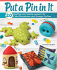 Put a Pin in It: 20 Quilting and Sewing Lessons for Cute Pincushions and Scrappy